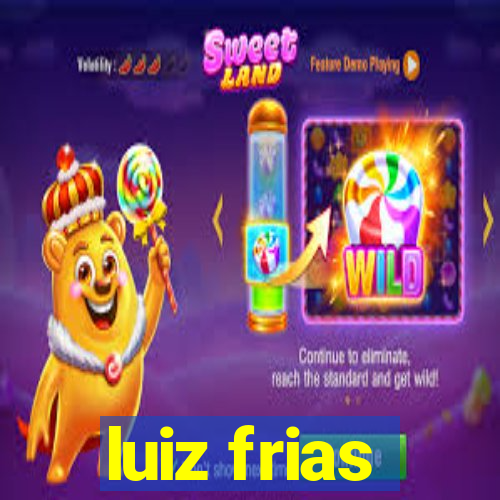 luiz frias